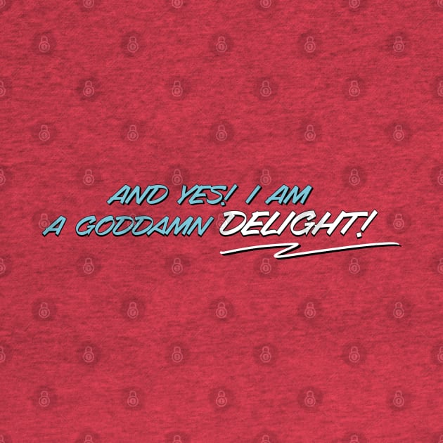 I Am A Goddamn Delight by ART by RAP